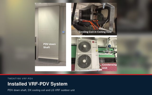 The installed system: the PDV down shaft with its low-level grille, the DX cooling coil in the ceiling void and the LG condensing unit.